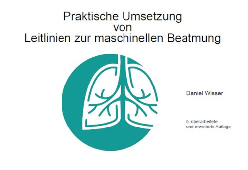 Buch Praktische Umsetzung von Leitlinien zur maschinellen Beatmung - Daniel Wisser